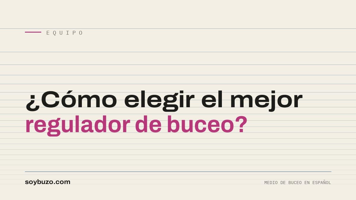 Portada de soybuzo.com con el título «¿Cómo elegir el mejor regulador de buceo?»
